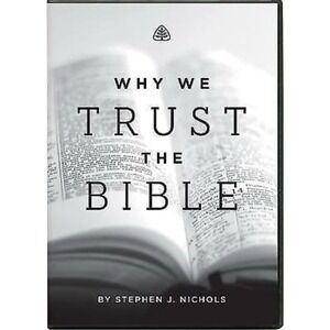 Why We Trust‎ the Bible by Nichols, Stephen J.